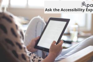 APACE: Ask the Accessibility Expert. Een persoon leest een e-book op een e-reader.